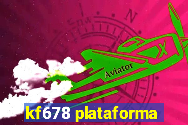 kf678 plataforma